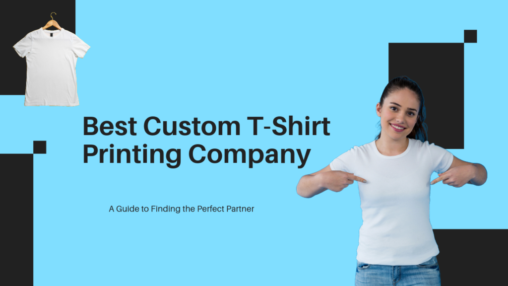 best custom t shirt printing company